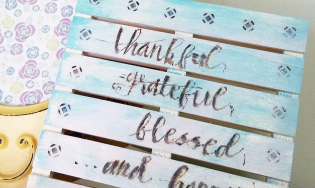Thankful, Grateful, Blessed: A Wood Burning Experiment